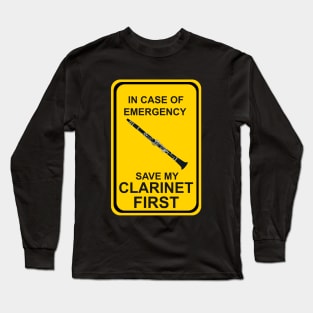 In Case of Emergency Save My Clarinet First Long Sleeve T-Shirt